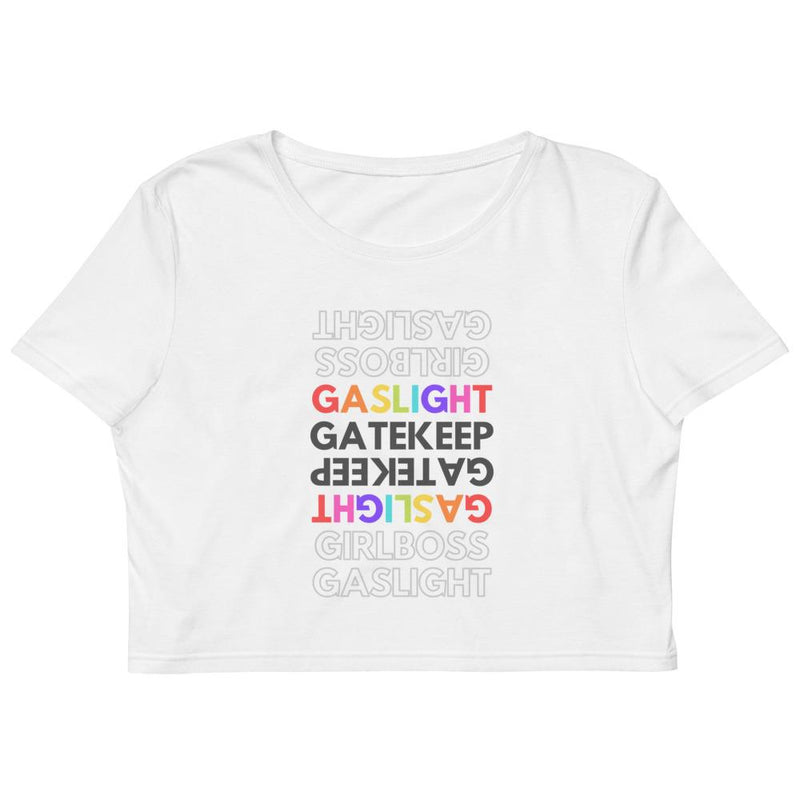 Gaslight Gatekeep Girlboss Crop Top - Millennial Nihilist