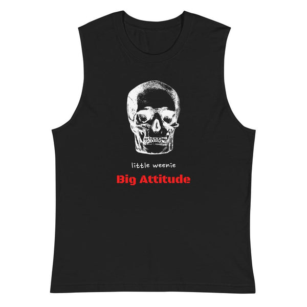 Little Weenie Big Attitude Muscle Tank - Millennial Nihilist