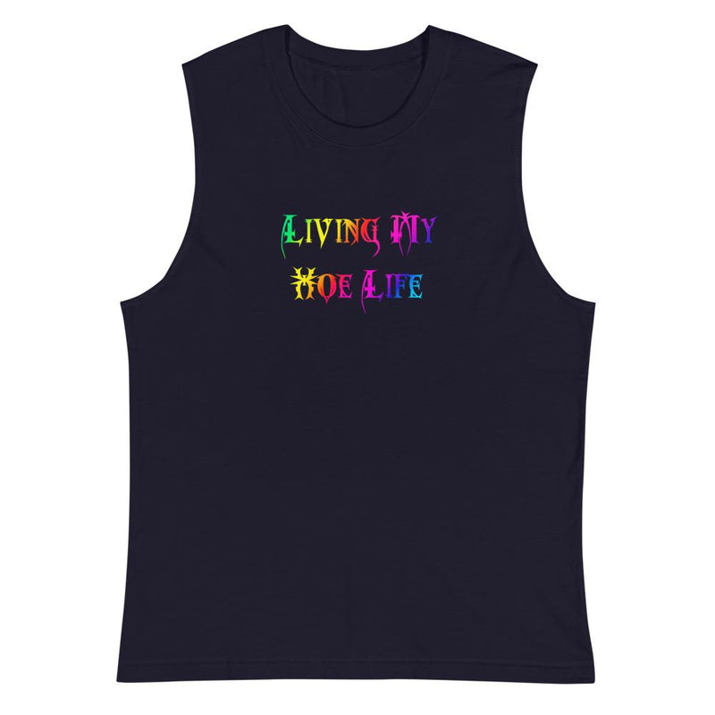 Living My Hoe Life Muscle Tank - Millennial Nihilist