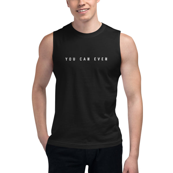 You Can Even Muscle Tank